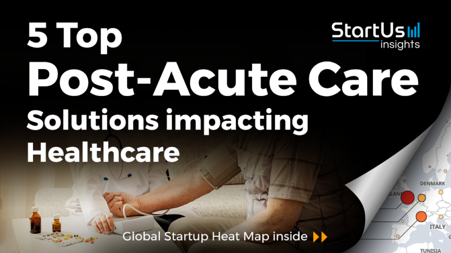 Post-Acute-Care-Startups-Healthcare-SharedImg-StartUs-Insights-noresize-900x506